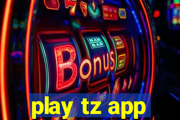 play tz app